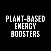Plant-Based Energy Boosters for Women 40+